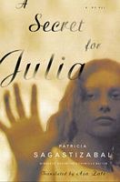 Cover of A Secret for Julia by Patricia Sagastizabal