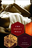 Cover of The Honey Wall by Karen Latuchie
