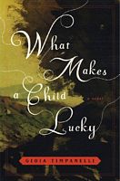 Cover of What Makes a Child Lucky by Gioia Timpanelli