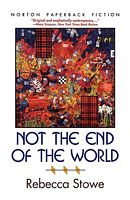 Cover of Not the End of the World by Rebecca Stowe