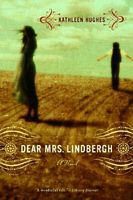Cover of Dear Mrs. Lindbergh by Kathleen Hughes