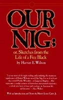 Cover of Our Nig: or, Sketches from the Life of a Free Black by Harriet E. Wilson