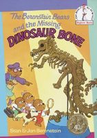 The Berenstain Bears and the Missing Dinosaur Bone