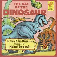 The Berenstain Bears and the Day of the Dinosaur