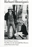 Richard Brautigan's Trout Fishing in America, The Pill versus The Springhill Mine Disaster, and In Watermelon Sugar