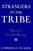 Cover of Strangers to the Tribe by Gabrielle Glaser