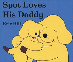 Spot Loves Daddy