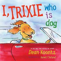 I, Trixie, Who Is Dog