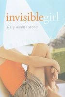 Cover of Invisible Girl by Mary Hanlon Stone