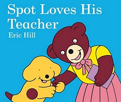 Spot Loves His Teacher