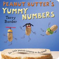 Peanut Butter's Yummy Numbers: Ten Little Peanuts Jumping on the Bread!
