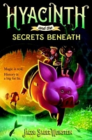 Hyacinth and the Secrets Beneath