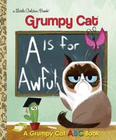 A Is for Awful: A Grumpy Cat ABC Book