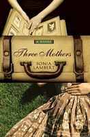 Cover of Three Mothers by Sonia Lambert