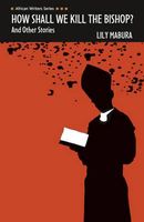 Cover of How Shall We Kill the Bishop? and Other Stories by Lily Mabura