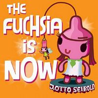 The Fuchsia Is Now