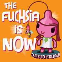 The Fuchsia Is Now