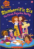 Slumberrific Six: The First Pajama Party