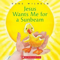 Jesus Wants Me for a Sunbeam