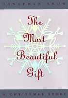 Cover of The Most Beautiful Gift by Jonathan Snow