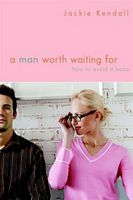 Cover of A Man Worth Waiting for by Jackie Kendall