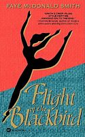 Cover of Flight of the Blackbird by Faye Mcdonald Smith