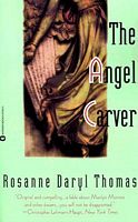 Cover of The Angel Carver by Rosanne Daryl Thomas