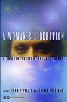 A Woman's Liberation: A Choice of Futures by and about Women