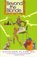 Cover of Beyond the Blonde by Kathleen Flynn-Hui