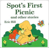 Spot's First Picnic and Other Stories