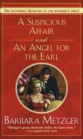 Suspicious Affair / An Angel for the Earl