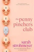 The Penny Pinchers Club by Sarah Strohmeyer The Penny Pinchers Club by Sarah Strohmeyer