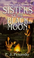 Cover of Sisters of the Black Moon by Frank J. Pesando