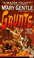 Grunts!: A Fantasy With Attitude