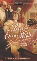 The Best of Oscar Wilde: Selected Plays and Literary Criticism