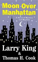 Cover of Moon over Manhattan by Larry King; Thomas Cook