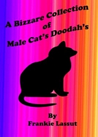 A Bizarre Collection of Male Cat's Doodah's