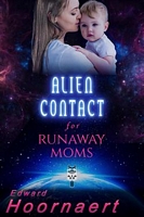 Alien Contact for Runaway Moms
