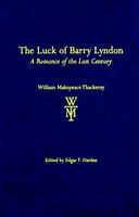 The Luck of Barry Lyndon: A Romance of the Last Century