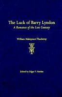 The Luck of Barry Lyndon: A Romance of the Last Century