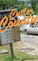 Greetings from Cutler County: A Novella and Stories