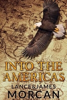 Cover of Into the Americas by Lance Morcan; James Morcan