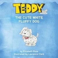 Teddy: The Cute White Fluffy Dog
