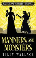 Cover of Manners and Monsters by Tilly Wallace