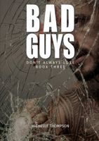 Bad Guys Don't Always Lose - Book Three