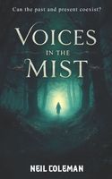 Cover of Voices In the Mist by Neil Coleman