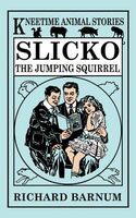 Cover of Slicko, the Jumping Squirrel by Richard Barnum