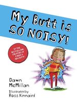 My Butt is SO NOISY!