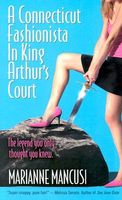 A Connecticut Fashionista in King Arthur's Court