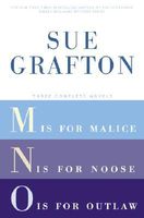 Three Complete Novels: M is for Malice; N is for Noose; O is for Outlaw